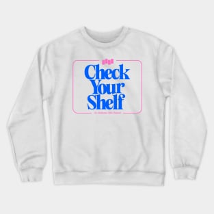 Check Your Shelf Crewneck Sweatshirt